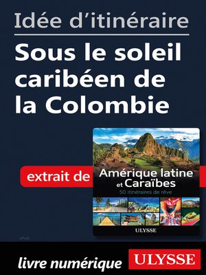 cover image of Idée d'itinéraire--Sous le soleil caribéen de la Colombie